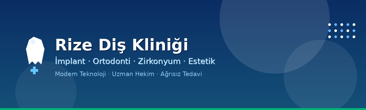 Rize Diş Kliniği - Uzman Diş Hekimi Tedavi